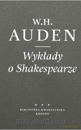 Wykłady o Shakespearze - W.H. Auden [KSIĄŻKA]
