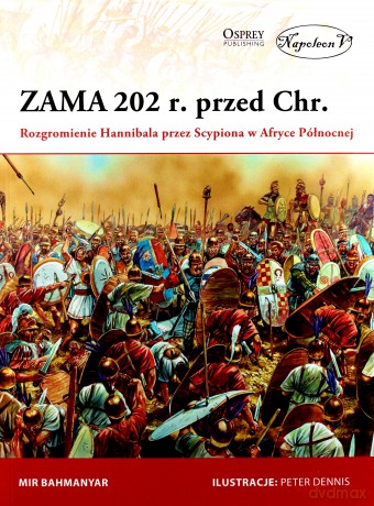 Zama 202 r. przed Chr. Rozgromienie Hannibala - Mir Bahmanyar [KSIĄŻKA]