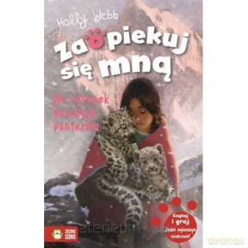 Zaopiekuj się mną. Na ratunek śnieżnym panterom - Holly Webb [KSIĄŻKA]