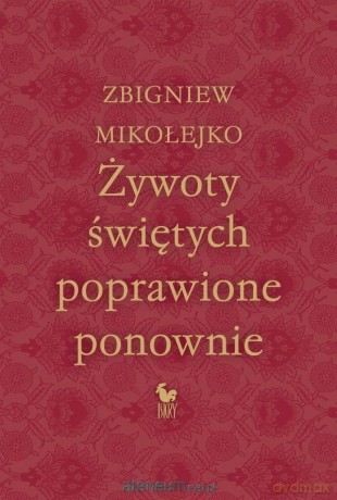 Żywoty świętych poprawione ponownie - Zbigniew Mikołejko [KSIĄŻKA]