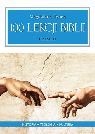 100 lekcji Biblii część II - Magdalena Tytuła [KSIĄŻKA]