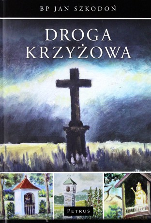 Droga krzyżowa - Jan Szkodoń [KSIĄŻKA]