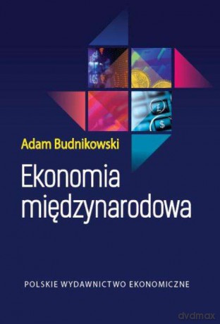 Ekonomia międzynarodowa - Adam Budnikowski [KSIĄŻKA]