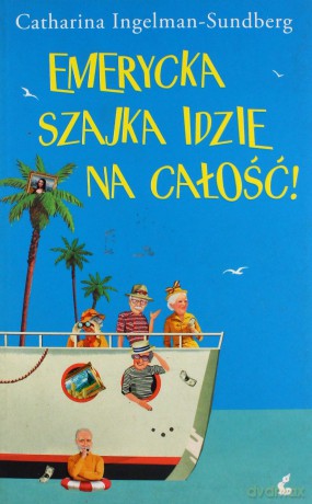 Emerycka szajka idzie na całość! - Catharina Ingelman-Sundberg [KSIĄŻKA]