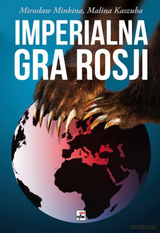 Imperialna gra Rosji - Malina Kaszuba [KSIĄŻKA]