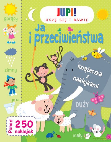 Ja i przeciwieństwa uczę się i bawię [KSIĄŻKA]
