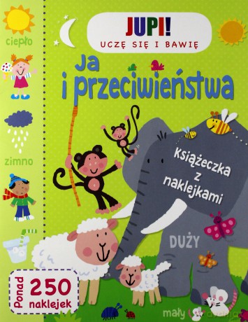 Ja i przeciwieństwa uczę się i bawię [KSIĄŻKA]