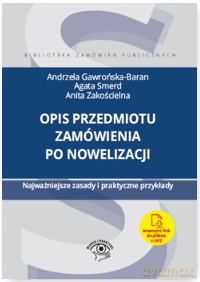 Opis przedmiotu zamówienia po nowelizacji. Najważniejsze zasady i praktyczne przykłady - Andrzela Gawrońska-Baran [KSIĄŻKA]
