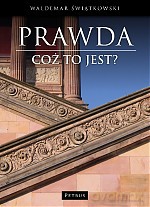 Prawda, cóż to jest - Waldemar Świątkowski [KSIĄŻKA]