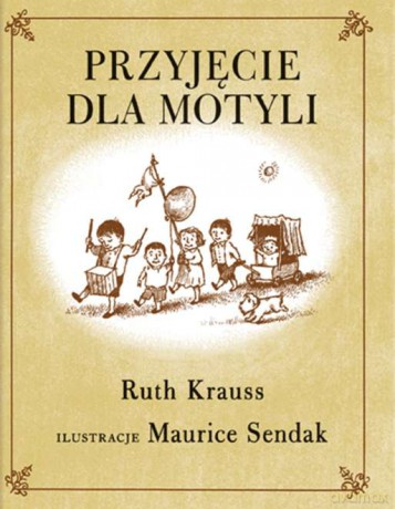 Przyjęcie dla motyli - Ruth Krauss [KSIĄŻKA]
