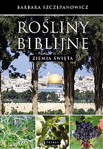 Rośliny biblijne - Barbara Szczepanowicz [KSIĄŻKA]