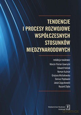 Tendencje i procesy rozwojowe współczesnych stosunków międzynarodowych - Marcin Florian Gawrycki [KSIĄŻKA]