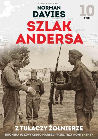 Z tułaczy żołnierze. Szlak Andersa (Tom 10) [KSIĄŻKA]