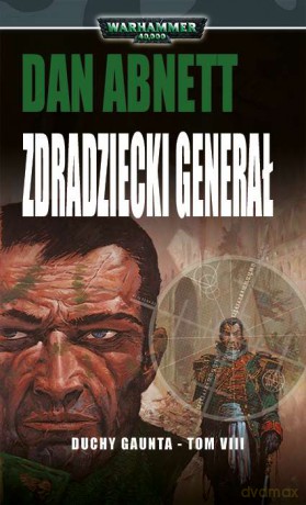 Zdradziecki generał. Duchy Gaunta (Tom 8) - Dan Abnett [KSIĄŻKA]