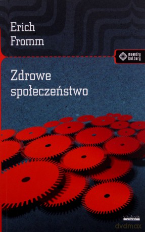 Zdrowe społeczeństwo - Erich Fromm [KSIĄŻKA]