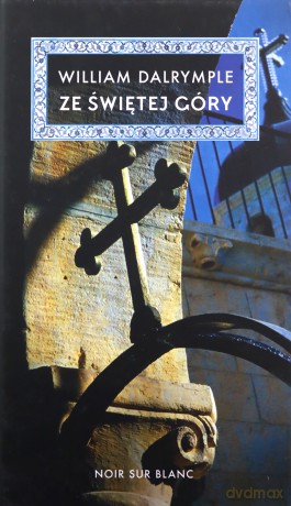 Ze świętej góry - William Dalrymple [KSIĄŻKA]