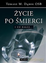 Życie po śmierci - Tomasz M. Dąbek [KSIĄŻKA]