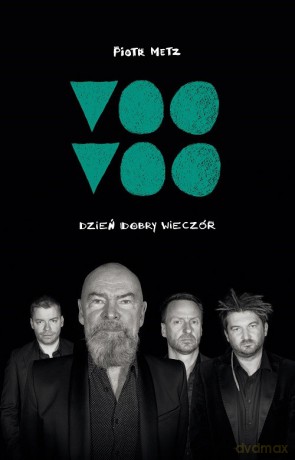 Voo Voo. Dzień dobry wieczór - Piotr Metz [KSIĄŻKA]