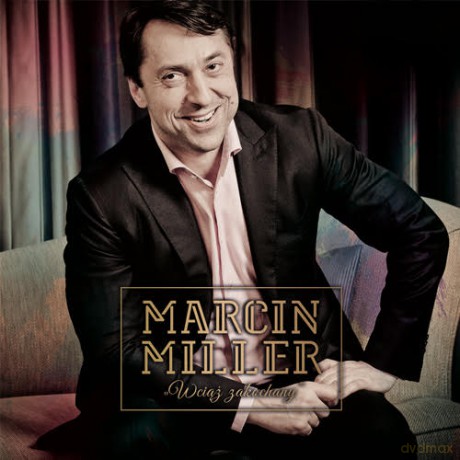 Marcin Miller: Wciąż zakochany [CD]