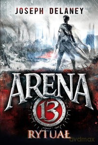 Arena 13. Rytuał - Joseph Delaney [KSIĄŻKA]