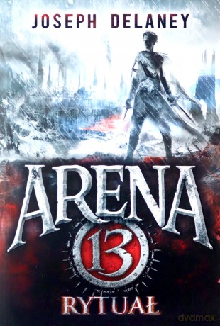 Arena 13. Rytuał - Joseph Delaney [KSIĄŻKA]