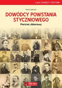 Dowódcy Powstania Styczniowego - Karol Jadczyk [KSIĄŻKA]