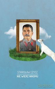 Nie wierz nikomu. Baza wraz z fragmentami Nadbudowy - Stanisław Czycz [KSIĄŻKA]