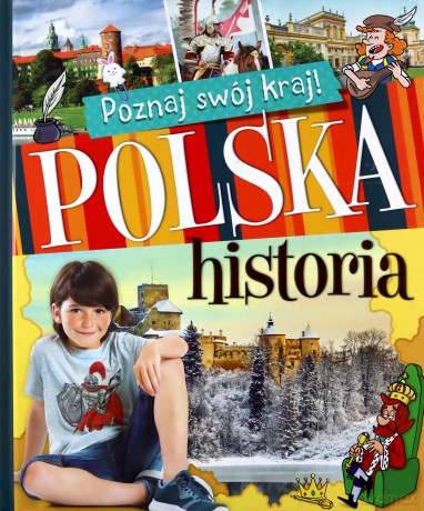 Poznaj swój kraj. Polska historia - Hanna Krawczyk-Warska [KSIĄŻKA]