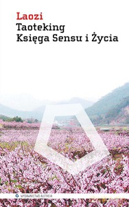 Taoteking. Księga Sensu i Życia - Laozi [KSIĄŻKA]