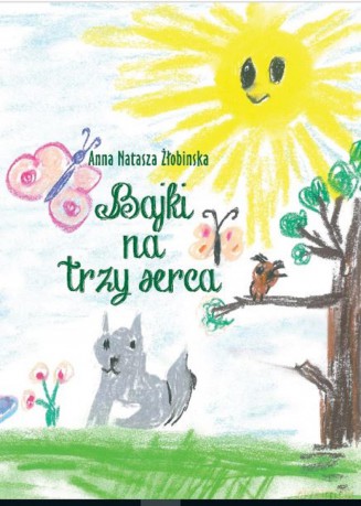 Bajki na trzy serca - Anna Natasza Żłobinska [KSIĄŻKA]