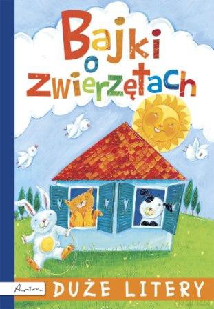 Bajki o zwierzętach. Duże litery [KSIĄŻKA]