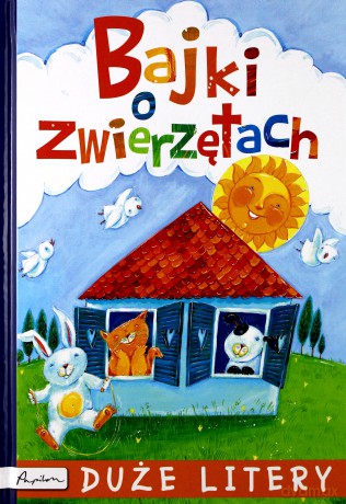 Bajki o zwierzętach. Duże litery [KSIĄŻKA]