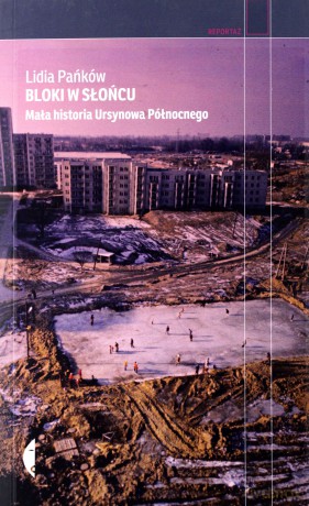 Bloki w słońcu. Mała historia Ursynowa północnego - Lidia Pańków [KSIĄŻKA]