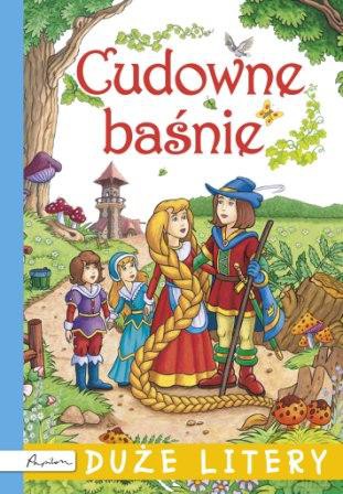 Cudowne baśnie. Duże litery [KSIĄŻKA]