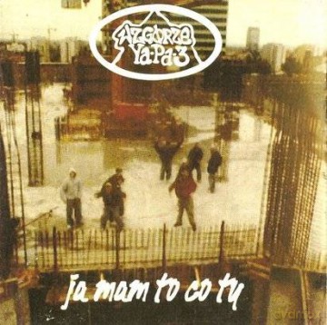 Wzgórze Yapa3: Ja mam to co ty [CD]