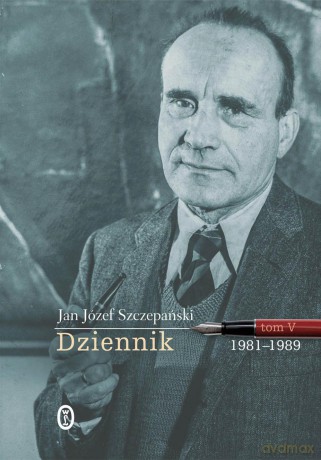 Dziennik (Tom V) 1981-1989 - Jan Józef Szczepański [KSIĄŻKA]