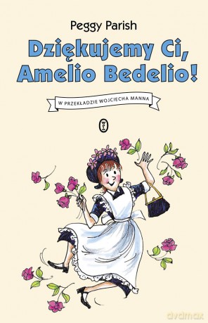 Dziękujemy ci Amelio Bedelio - Peggy Parish [KSIĄŻKA]