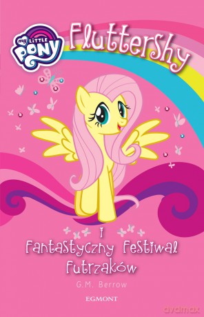 Fluttershy i fantastyczny festiwal futrzaków - G.M Barrow [KSIĄŻKA]