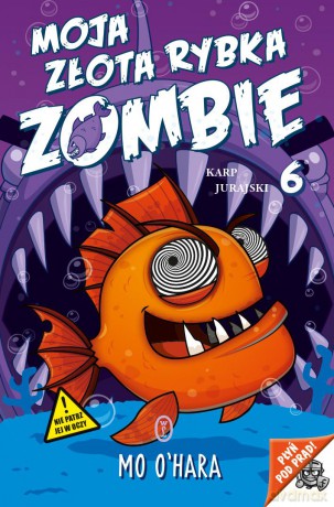 Karp jurajski. Moja złota rybka zombie (Tom 6) - Mo Ohara [KSIĄŻKA]