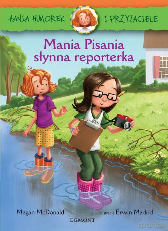Mania pisania. Słynna reporterka Hania Humorek i przyjaciele - Megan Mcdonald [KSIĄŻKA]