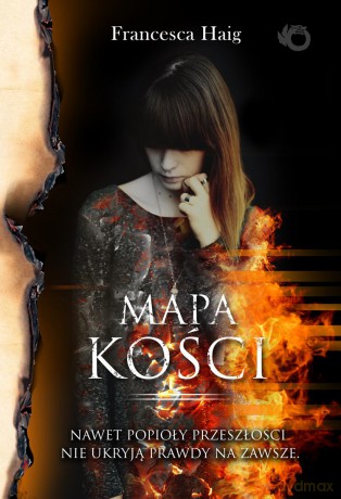 Mapa kości. Ogniste oczyszczenie (Tom 2) - Francesca Haig [KSIĄŻKA]