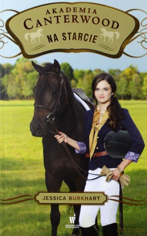 Na starcie. Akademia Canterwood (Tom 13) - Jessica Burkhart [KSIĄŻKA]