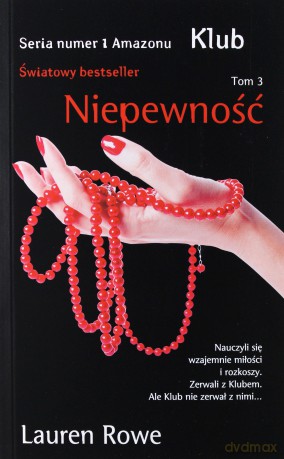 Niepewność. Klub (Tom 3) - Lauren Rowe [KSIĄŻKA]