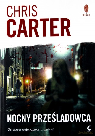 Nocny prześladowca - Chris Carter [KSIĄŻKA]