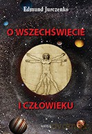 O wszechświecie i człowieku - Edmund Jurczenko [KSIĄŻKA]