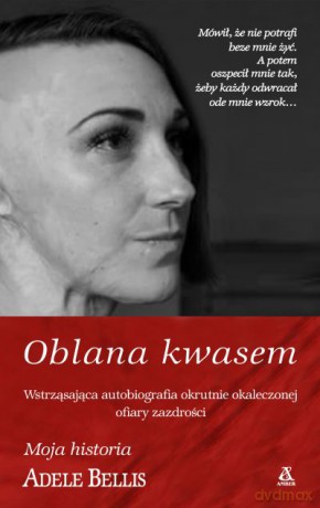 Oblana kwasem - Adele Bellis [KSIĄŻKA]