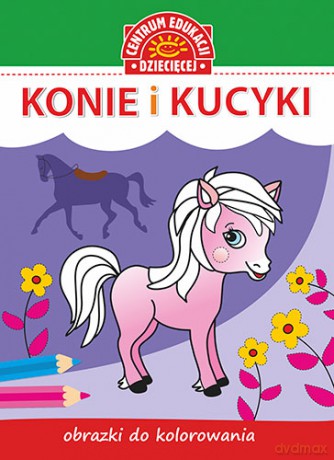 Obrazki do kolorowania Konie i kucyki [KSIĄŻKA]