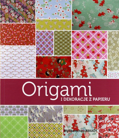 Origami i dekoracje z papieru - Ghylenn Descamps [KSIĄŻKA]