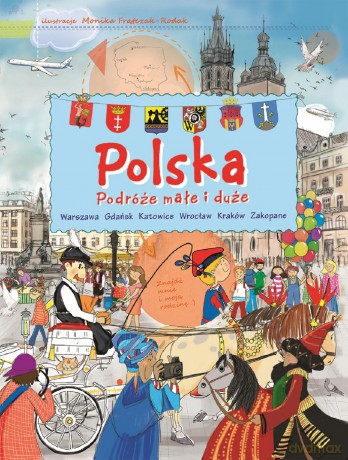 Polska. Podróże małe i duże [KSIĄŻKA]
