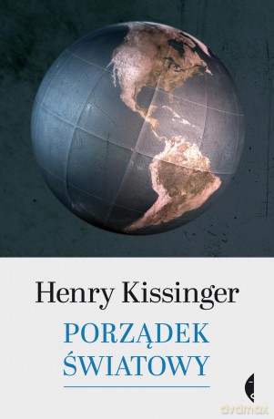 Porządek światowy - Henry Kissinger [KSIĄŻKA]